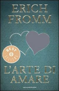 L'arte di amare - Erich Fromm - Libro Mondadori 1996, Oscar bestsellers | Libraccio.it