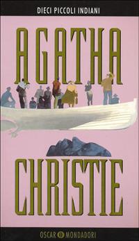 Dieci piccoli indiani (... e poi non rimase nessuno) - Agatha Christie - Libro Mondadori 1994, Oscar scrittori moderni | Libraccio.it