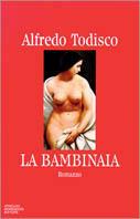 La bambinaia - Alfredo Todisco - Libro Mondadori 1996, Scrittori italiani | Libraccio.it