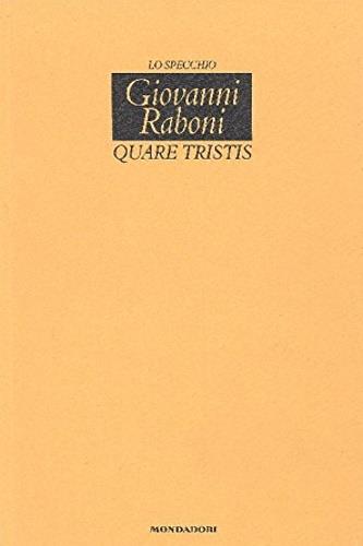 Quare tristis - Giovanni Raboni - Libro Mondadori 1998, Lo specchio | Libraccio.it