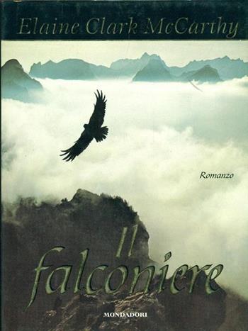 Il falconiere - Elaine McCarthy Clark - Libro Mondadori 1996, Omnibus stranieri | Libraccio.it