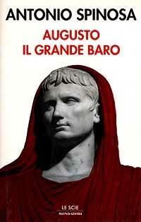 Augusto il grande baro - Antonio Spinosa - Libro Mondadori 1996, Le scie | Libraccio.it