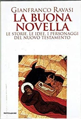 La buona novella - Gianfranco Ravasi - Libro Mondadori 1996, Saggi | Libraccio.it
