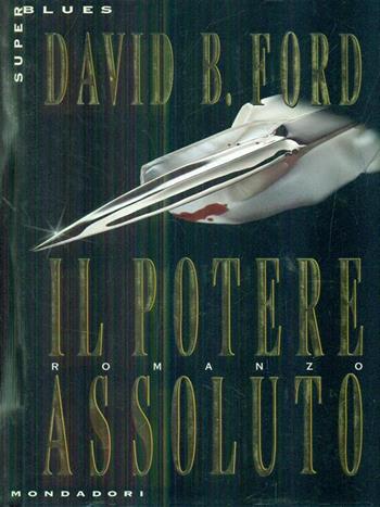 Il potere assoluto - David Baldacci - Libro Mondadori 1995, Super blues tie-in | Libraccio.it