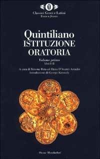 Istituzione oratoria. Vol. 1 - M. Fabio Quintiliano - Libro Mondadori 1997, Oscar classici greci e latini | Libraccio.it