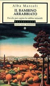 Il bambino arrabbiato. Favole per capire le rabbie infantili