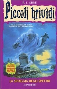 La spiaggia degli spettri - Robert L. Stine - Libro Mondadori 1996, Piccoli brividi | Libraccio.it