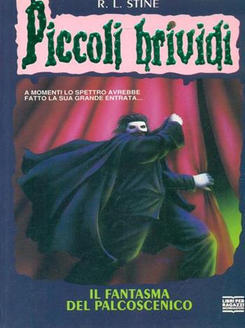 Il fantasma del palcoscenico - Robert L. Stine - Libro Mondadori 1996, Piccoli brividi | Libraccio.it