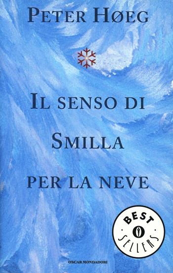 Il senso di Smilla per la neve - Peter Høeg - Libro Mondadori 1996, Oscar bestsellers | Libraccio.it