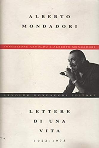 Lettere di una vita (1922-1975) - Alberto Mondadori - Libro Mondadori 1996, Varia | Libraccio.it