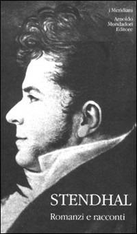 Romanzi e racconti. Vol. 1 - Stendhal - Libro Mondadori 1996, I Meridiani | Libraccio.it