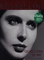 Qualcosa di me - Isabella Rossellini - Libro Mondadori 1997, Arcobaleno | Libraccio.it