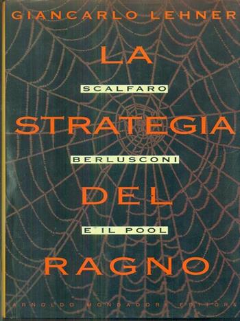 La strategia del ragno - Giancarlo Lehner - Libro Mondadori 1996, Ingrandimenti | Libraccio.it