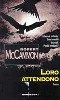 Loro attendono - Robert R. Mccammon - Libro Mondadori 1996, Blues fantascienza | Libraccio.it