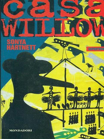Casa Willow - Sonya Hartnett - Libro Mondadori 1996, Supertrend libri | Libraccio.it