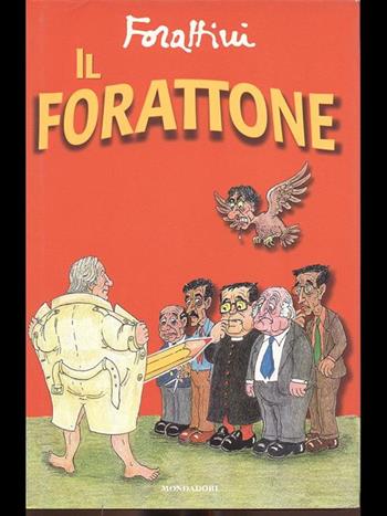 Il forattone - Giorgio Forattini - Libro Mondadori 1996, I libri di Giorgio Forattini | Libraccio.it