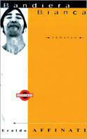 Bandiera bianca - Eraldo Affinati - Libro Mondadori, Leonardo.Narrativa,letteraria, saggistica | Libraccio.it