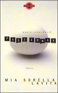 Mia sorella, la vita - Boris Pasternak - Libro Mondadori, Leonardo.Narrativa,letteraria, saggistica | Libraccio.it