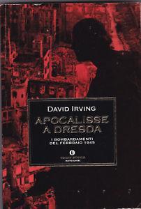 Apocalisse a Dresda - David Irving - Libro Mondadori 1996, Oscar storia | Libraccio.it
