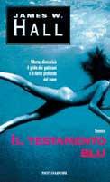 Il testamento blu - James Hall - Libro Mondadori 1996, Blues thriller | Libraccio.it