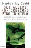 Gli alberi non crescono fino al cielo - Stephen Jay Gould - Libro Mondadori 1997, Saggi | Libraccio.it