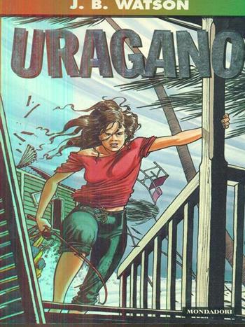 Uragano - J. B. Watson - Libro Mondadori 1997, Junior avventura | Libraccio.it