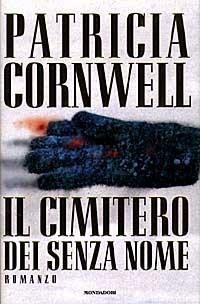 Il cimitero dei senza nome - Patricia D. Cornwell - Libro Mondadori 1996, Omnibus | Libraccio.it