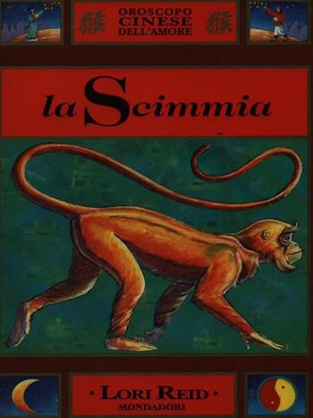 L' oroscopo cinese. La scimmia - Lori Reid - Libro Mondadori 1996, Altra illustrati | Libraccio.it