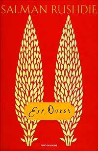 Est, Ovest - Salman Rushdie - Libro Mondadori 1997, Omnibus stranieri | Libraccio.it