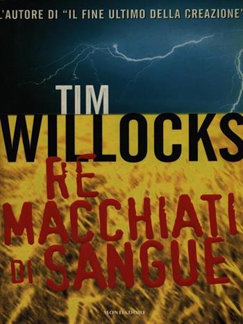 Re macchiati di sangue - Tim Willocks - Libro Mondadori 1997, Omnibus stranieri | Libraccio.it