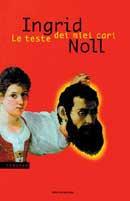 Le teste dei miei cari - Ingrid Noll - Libro Mondadori 1997, Volta pagina | Libraccio.it