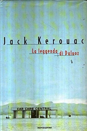 La leggenda di Duluoz - Jack Kerouac - Libro Mondadori 1997, Letteratura contemp. Narrativa straniera | Libraccio.it