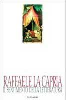 Il sentimento della letteratura - Raffaele La Capria - Libro Mondadori 1996, Letteratura contemporanea | Libraccio.it