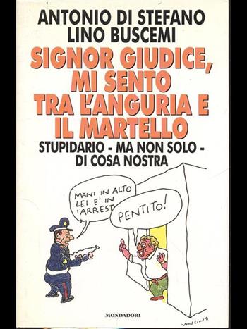 Signor giudice, mi sento tra l'anguria e il martello - Antonio Di Stefano - Libro Mondadori 1996, Biblioteca umoristica Mondadori | Libraccio.it