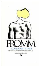 I cosiddetti sani - Erich Fromm - Libro Mondadori 1997, Oscar saggi | Libraccio.it