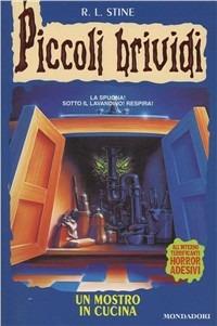 Un mostro in cucina - Robert L. Stine - Libro Mondadori 1997, Piccoli brividi | Libraccio.it