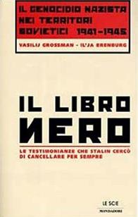 Il libro nero - Vasilij Grossman, Il'ja Ehrenburg - Libro Mondadori 1999, Le scie | Libraccio.it