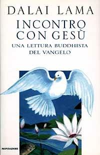 Incontro con Gesù. Una lettura buddhista del vangelo - Gyatso Tenzin (Dalai Lama) - Libro Mondadori 1997, Saggi | Libraccio.it