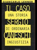 Il caso Sergio Caneschi - Giancarlo Lehner - Libro Mondadori, Ingrandimenti | Libraccio.it