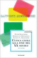 L' etica civile alla fine del XX secolo -  Peter Koslowski,  Derrick De Kerckhove,  Jeff Alexander - Libro Mondadori 2010, Leonardo. Saggistica religiosa | Libraccio.it