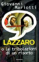 Lazzaro o le tribolazioni di un risorto - Giovanni Mariotti - Libro Mondadori 1997, Scrittori italiani | Libraccio.it