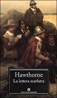 La lettera scarlatta - Nathaniel Hawthorne - Libro Mondadori 1997, Oscar classici | Libraccio.it