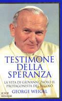 Testimone della speranza - George Weigel - Libro Mondadori 1999, Le scie | Libraccio.it