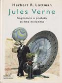 Jules Verne - Herbert R. Lottman - Libro Mondadori 1999, Le scie | Libraccio.it