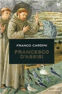 Francesco d'Assisi - Franco Cardini - Libro Mondadori 1996, Oscar storia | Libraccio.it