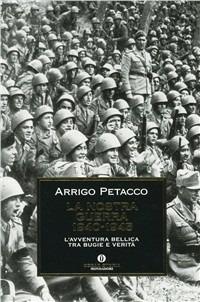 La nostra guerra (1940-1945) - Arrigo Petacco - Libro Mondadori 1996, Oscar storia | Libraccio.it