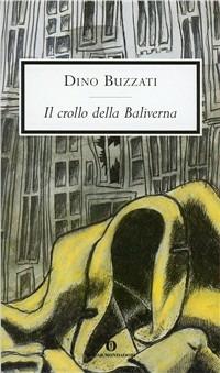 Il crollo della Baliverna - Dino Buzzati - Libro Mondadori 1997, Oscar scrittori moderni | Libraccio.it