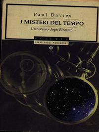 I misteri del tempo. L'universo dopo Einstein - Paul Davies - Libro Mondadori 1997, Oscar saggi | Libraccio.it