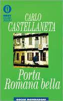 Porta Romana bella - Carlo Castellaneta - Libro Mondadori 1997, Oscar bestsellers | Libraccio.it