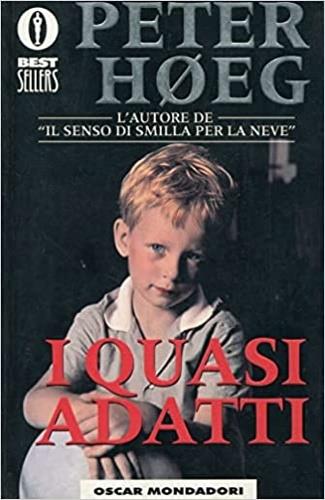 I quasi adatti - Peter Høeg - Libro Mondadori 1997, Oscar bestsellers | Libraccio.it
